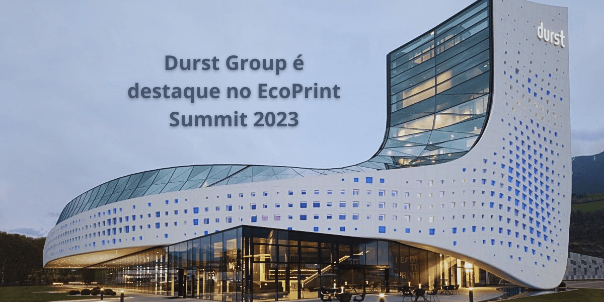 Durst-Group-e-destaque-no-EcoPrint-Summit-2023