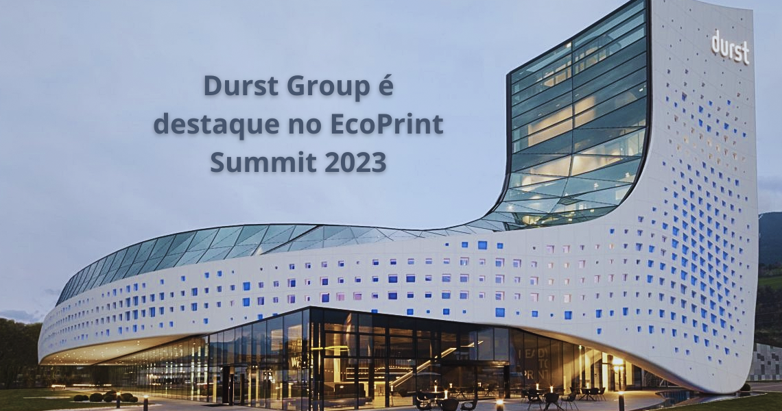 Durst Group é destaque no EcoPrint Summit 2023