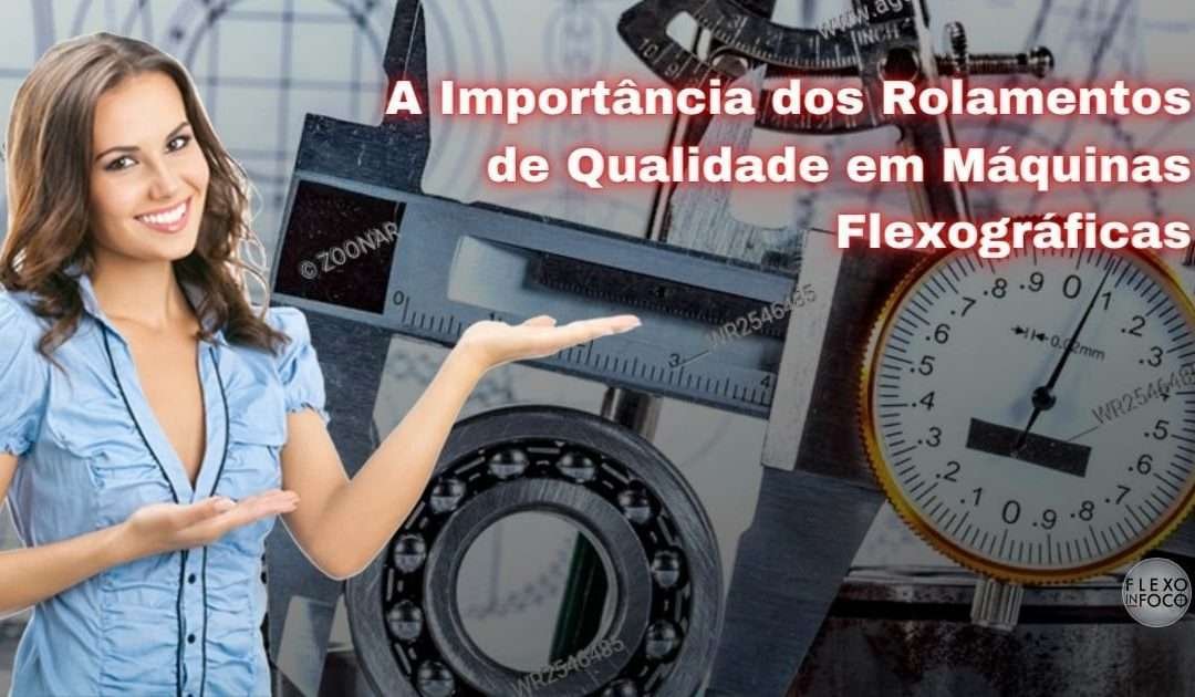 Rolamentos em Máquinas Flexográficas: Importância e Tipos