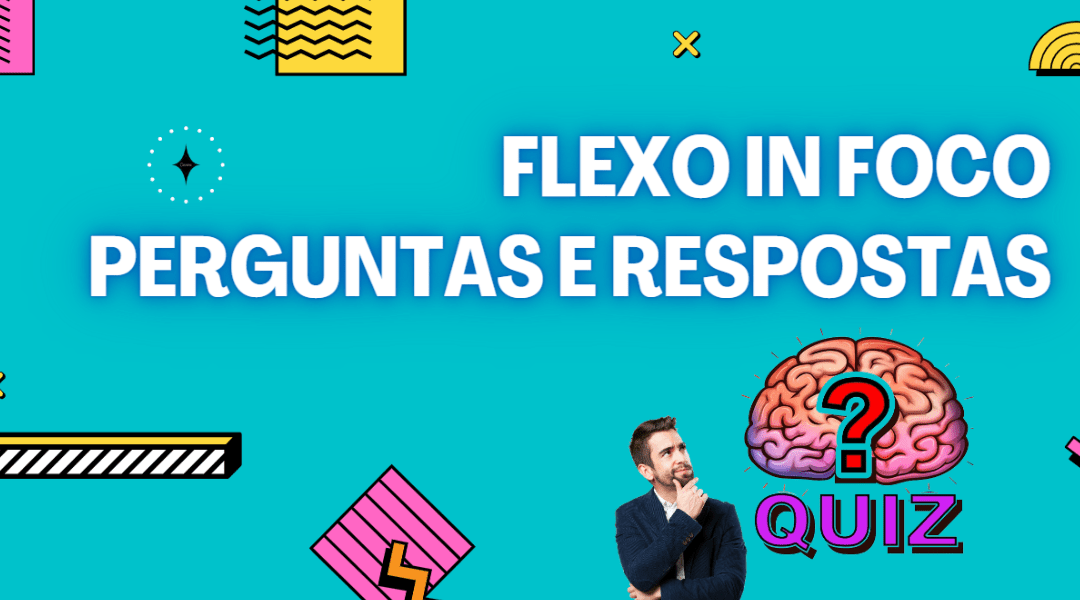 Impressão Flexográfica: Perguntas e Respostas