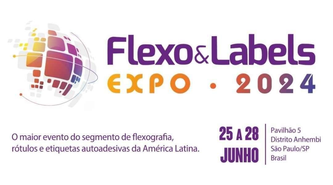 Flexo & Labels Expo 2024: Maior Evento de Tecnologia e Negócios
